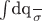 $\int $\frac {dq} {\sigma}$$
