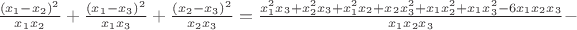 $\frac{\left(x_1-x_2\right)^2}{x_1x_2} + \frac{\left(x_1-x_3\right)^2}{x_1x_3} + \frac{\left(x_2-x_3\right)^2}{x_2x_3} = \frac{x_1^2x_3 + x_2^2x_3 + x_1^2x_2 + x_2x_3^2 + x_1x_2^2+x_1x_3^2 - 6x_1x_2x_3}{x_1x_2x_3}-$