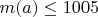$m(a)\le 1005$