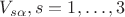 $V_{s \alpha},s=1,&hellip;,3$