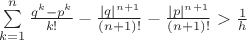 $\sum\limits_{k=1}^{n} \frac{q^k - p^k}{k!} - \frac{|q|^{n+1}}{(n+1)!} - \frac{|p|^{n+1}}{(n+1)!} > \frac{1}{h}$