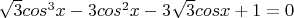 $ \sqrt3cos^3 x - 3cos^2 x - 3\sqrt3cosx+1=0 $