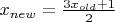 $x_{new}=\frac{3x_{old}+1}{2}$