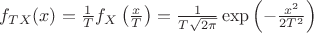 $f_{TX}(x)=\frac{1}{T}f_X\left(\frac{x}{T}\right)=\frac{1}{T\sqrt{2\pi}}\exp\left(-\frac{x^2}{2T^2}\right)$
