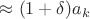 $\approx(1+\delta)a_k$