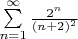 $\[\sum\limits_{n = 1}^\infty  {\frac{{2^n }}
{{(n + 2)^2 }}} \]$