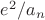 $e^2/a_n$