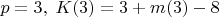 $p=3,\;K(3)=3+m(3)-8$