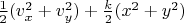 $\frac 1 2(v_x^2+v_y^2)+\frac k 2(x^2+y^2)$