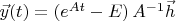 $\vec y(t)=(e^{At}-E)\,A^{-1}\vec h$