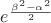 $e^\frac{\beta^2-\alpha^2}{2}$