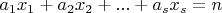 $a_1x_1+a_2x_2+...+a_sx_s=n$