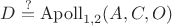 $D\stackrel?=\mathrm{Apoll}_{1,2}(A,C,O)$