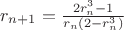 $r_{n+1}=\frac{2r_n^3-1}{r_n(2-r_n^3)}$
