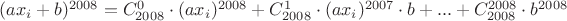 $(ax_i+b)^{2008}=C_{2008}^0\cdot (ax_i)^{2008}+C_{2008}^1\cdot (ax_i)^{2007}\cdot b+...+C_{2008}^{2008}\cdot b^{2008}$