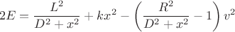 $$2E = \frac{L^2}{D^2+x^2}+kx^2-\left(\frac{R^2}{D^2+x^2}-1\right)v^2$$