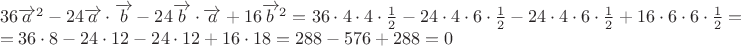 $\[
\begin{array}{l}
 36\overrightarrow a ^2  - 24\overrightarrow a  \cdot \overrightarrow b  - 24\overrightarrow b  \cdot \overrightarrow a  + 16\overrightarrow b ^2  = 36 \cdot 4 \cdot 4 \cdot \frac{1}{2} - 24 \cdot 4 \cdot 6 \cdot \frac{1}{2} - 24 \cdot 4 \cdot 6 \cdot \frac{1}{2} + 16 \cdot 6 \cdot 6 \cdot \frac{1}{2} =  \\ 
  = 36 \cdot 8 - 24 \cdot 12 - 24 \cdot 12 + 16 \cdot 18 = 288 - 576 + 288 = 0 \\ 
 \end{array}
\]
$