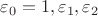 $\varepsilon_0=1,\varepsilon_1,\varepsilon_2$