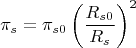 $$\pi_s =\pi_{s0} \left(\frac {R_{s0}}{R_s}\right) ^2$$