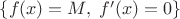 $\{f(x)=M,\;f'(x)=0\}$
