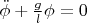$\ddot \phi + \frac {g}{l}\phi = 0$