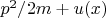 $p^2/2m+u(x)$