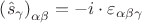 $\[{\left( {{{\hat s}_\gamma }} \right)_{\alpha \beta }} =  - i \cdot {\varepsilon _{\alpha \beta \gamma }}\]$