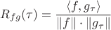 $$R_{fg}(\tau)=\frac{\langle f,g_{\tau}\rangle}{\|f\|\cdot\|g_{\tau}\|}$$