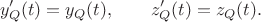 $$y'_Q(t)=y_Q(t),\qquad z'_Q(t)=z_Q(t).$$