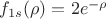 $f_{1s}(\rho)=2e^{-\rho}$