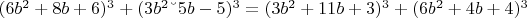 $(6b^2+8b + 6)^3+(3b^2&ndash;5b-5)^3=(3b^2+11b+3)^3+(6b^2+4b+4)^3$