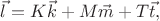 $\vec l=K\vec k + M\vec m + T\vec t,$
