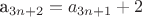a_{3n+2} = a_{3n+1} + 2
