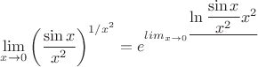 $\lim\limits_{x\to 0 }\left (\dfrac{\sin x}{x^2}\right )^{1/x^2}= e^{lim\limits_{x\to 0 }\dfrac{\ln \dfrac{\sin x}{x^2}{x^2}}$
