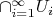 $ \cap_{i=1}^\infty U_i $