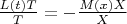 $\frac{L(t)T}{T}=-\frac{M(x)X}{X}$