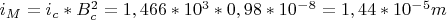 $i_M=i_c*B_c^2=1,466*10^3*0,98*10^-^8=1,44*10^-^5m$