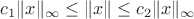 $c_1\|x\|_\infty\le\|x\|\le c_2\|x\|_\infty$
