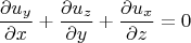 \[
\frac{{\partial u_y }}{{\partial x}} + \frac{{\partial u_z }}{{\partial y}} + \frac{{\partial u_x }}{{\partial z}} = 0
\]