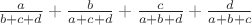 $\frac{a}{b+c+d}+\frac{b}{a+c+d}+\frac{c}{a+b+d}+\frac{d}{a+b+c}$