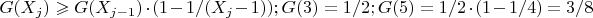 $G(X_j) \geqslant G(X_{j-1}) \cdot (1 - 1/(X_j - 1)); G(3) = 1/2; G(5) = 1/2 \cdot (1 - 1/4) = 3/8$