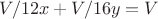 $ V/12x + V/16y = V $