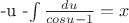 -u -\int \frac{du}{cosu-1}=x