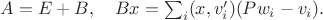 $A=E+B,\quad Bx=\sum_i(x,v'_i)(Pw_i-v_i).$$