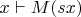 $x \vdash M(sx)$