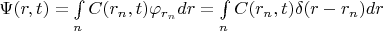 $\Psi(r,t)=\int\limits_{n}^{}C(r_n,t)\varphi_{r_n}dr=\int\limits_{n}^{}C(r_n,t)\delta(r-r_n)dr$