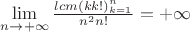$\lim\limits_{n \to +\infty} \frac{lcm(kk!)_{k=1}^n}{n^2n!} = + \infty$