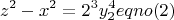 $$ z^2-x^2=2^3y_2^4 eqno(2) $$