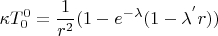 $$\kappa T^0_0=\frac{1}{r^2}(1-e^{-\lambda}(1-\lambda^{'}r))$$