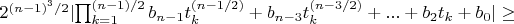 $2^{(n-1)^3/2} \lvert \prod_{k=1}^{(n-1)/2} b_{n-1} t_k^{(n-1/2)}+b_{n-3} t_k^{(n-3/2)}+...+b_2 t_k+b_0 \rvert \ge $